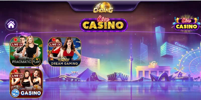 Casino live tại Choang Club mang đến những trải nghiệm tuyệt vời